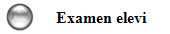 Examen elevi